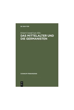 Abbildung von Lutz | Das Mittelalter und die Germanisten | 1. Auflage | 2018 | beck-shop.de