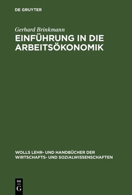 Abbildung von Brinkmann | Einführung in die Arbeitsökonomik | 1. Auflage | 2018 | beck-shop.de