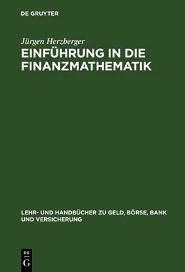 Abbildung von Herzberger | Einführung in die Finanzmathematik | 1. Auflage | 2018 | beck-shop.de