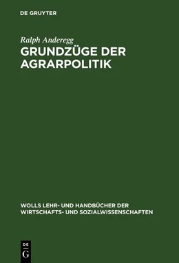 Abbildung von Anderegg | Grundzüge der Agrarpolitik | 1. Auflage | 2018 | beck-shop.de