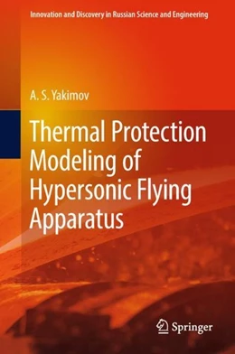 Abbildung von Yakimov | Thermal Protection Modeling of Hypersonic Flying Apparatus | 1. Auflage | 2018 | beck-shop.de