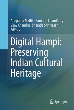 Abbildung von Mallik / Chaudhury | Digital Hampi: Preserving Indian Cultural Heritage | 1. Auflage | 2018 | beck-shop.de