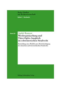 Abbildung von Kanyar | Wiedergutmachung und Täter-Opfer-Ausgleich im schweizerischen Strafrecht | 1. Auflage | 2008 | Band 20 | beck-shop.de