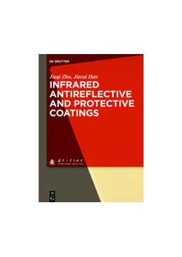 Abbildung von Zhu / Han | Infrared Antireflective and Protective Coatings | 1. Auflage | 2018 | beck-shop.de