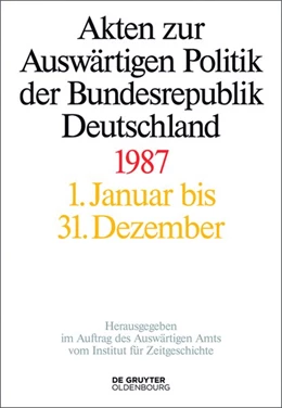 Abbildung von Wirsching / Miard-Delacroix | Akten zur Auswärtigen Politik der Bundesrepublik Deutschland 1987 | 1. Auflage | 2018 | beck-shop.de