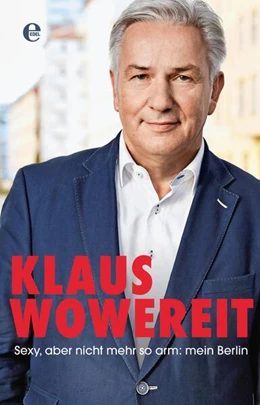Abbildung von Wowereit / Lauer | Sexy, aber nicht mehr so arm: mein Berlin | 1. Auflage | 2018 | beck-shop.de