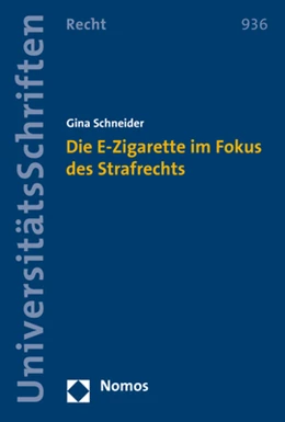 Abbildung von Schneider | Die E-Zigarette im Fokus des Strafrechts | 1. Auflage | 2018 | 936 | beck-shop.de