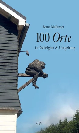 Abbildung von Müllender | 100 Orte in Ostbelgien & Umgebung | 1. Auflage | 2018 | beck-shop.de