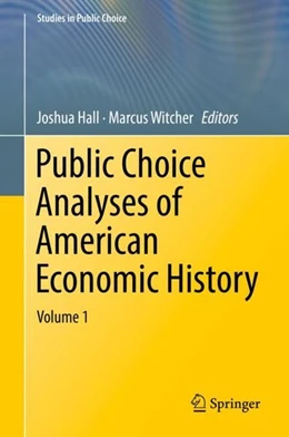 Abbildung von Hall / Witcher | Public Choice Analyses of American Economic History | 1. Auflage | 2018 | beck-shop.de