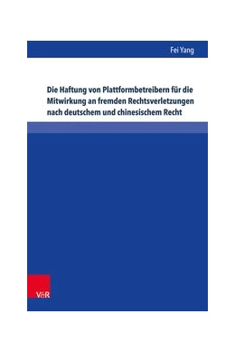 Abbildung von Yang | Die Haftung von Plattformbetreibern für die Mitwirkung an fremden Rechtsverletzungen nach deutschem und chinesischem Recht | 1. Auflage | 2018 | beck-shop.de