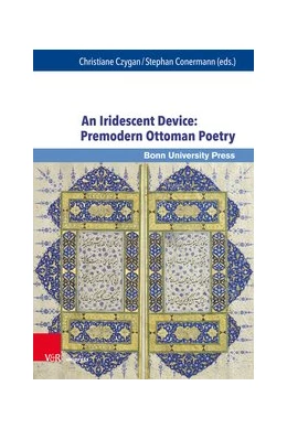 Abbildung von Czygan / Conermann | An Iridescent Device: Premodern Ottoman Poetry | 1. Auflage | 2018 | beck-shop.de