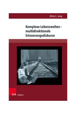 Abbildung von Jung | Komplexe Lebenswelten - multidirektionale Erinnerungsdiskurse | 1. Auflage | 2018 | beck-shop.de