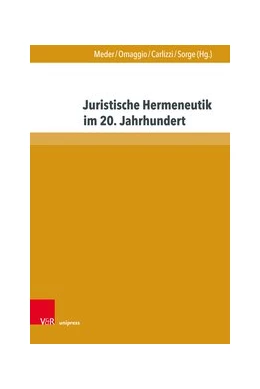 Abbildung von Meder / Omaggio | Juristische Hermeneutik im 20. Jahrhundert | 1. Auflage | 2018 | beck-shop.de