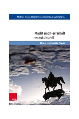 Abbildung von Becher / Conermann | Macht und Herrschaft transkulturell | 1. Auflage | 2018 | beck-shop.de