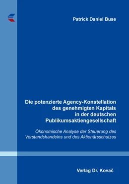 Abbildung von Buse | Die potenzierte Agency-Konstellation des genehmigten Kapitals in der deutschen Publikumsaktiengesellschaft | 1. Auflage | 2018 | 219 | beck-shop.de