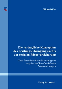 Abbildung von Götz | Die vertragliche Konzeption des Leistungserbringungsrechts der sozialen Pflegeversicherung | 1. Auflage | 2018 | 51 | beck-shop.de