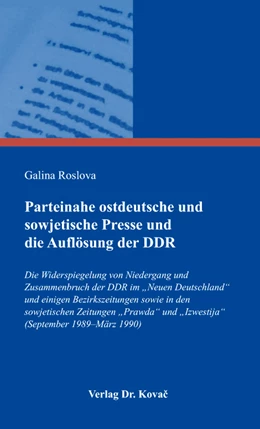 Abbildung von Roslova | Parteinahe ostdeutsche und sowjetische Presse und die Auflösung der DDR | 1. Auflage | 2018 | 106 | beck-shop.de
