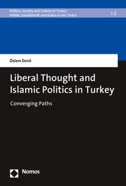 Abbildung von Denli | Liberal Thought and Islamic Politics in Turkey | 1. Auflage | 2018 | 2 | beck-shop.de