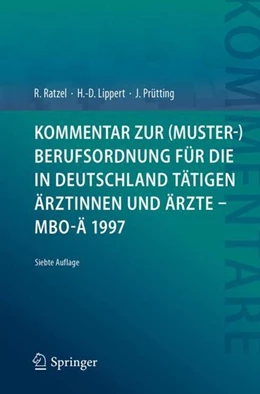 Abbildung von Ratzel / Lippert | Kommentar zur (Muster-)Berufsordnung für die in Deutschland tätigen Ärztinnen und Ärzte - MBO-Ä 1997 | 7. Auflage | 2018 | beck-shop.de