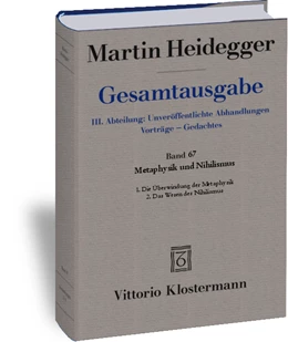 Abbildung von Heidegger / Friedrich | Gesamtausgabe. 4 Abteilungen / 3. Abt: Unveröffentlichte Abhandlungen / Metaphysik und Nihilismus. 1. Die Überwindung der Metaphysik (1938/39) 2. Das Wesen des Nihilismus (1946-48) | 2. Auflage | 2018 | beck-shop.de