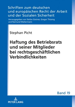 Abbildung von Picht | Haftung des Betriebsrats und seiner Mitglieder bei rechtsgeschäftlichen Verbindlichkeiten | 1. Auflage | 2018 | 19 | beck-shop.de