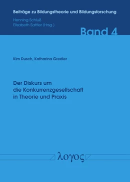 Abbildung von Gredler / Dusch | Der Diskurs um die Konkurrenzgesellschaft in Theorie und Praxis | 1. Auflage | 2018 | 4 | beck-shop.de