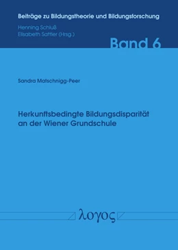 Abbildung von Matschnigg-Peer | Herkunftsbedingte Bildungsdisparität an der Wiener Grundschule | 1. Auflage | 2018 | 6 | beck-shop.de