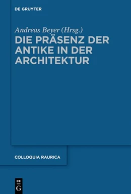 Abbildung von Beyer | Die Präsenz der Antike in der Architektur | 1. Auflage | 2018 | beck-shop.de