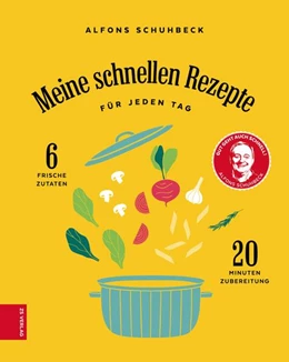 Abbildung von Schuhbeck | Meine schnellen Rezepte | 1. Auflage | 2018 | beck-shop.de