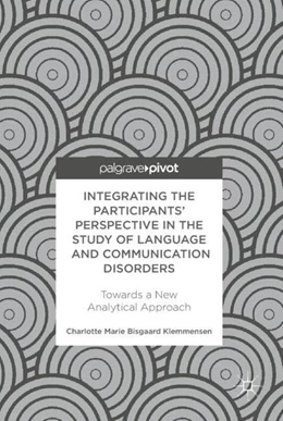 Abbildung von Klemmensen | Integrating the Participants' Perspective in the Study of Language and Communication Disorders | 1. Auflage | 2018 | beck-shop.de