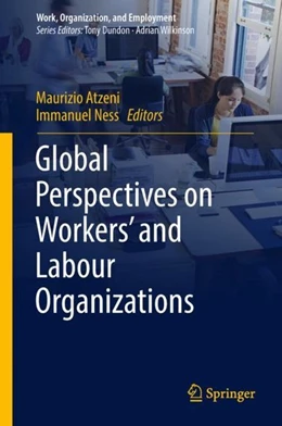 Abbildung von Atzeni / Ness | Global Perspectives on Workers' and Labour Organizations | 1. Auflage | 2018 | beck-shop.de