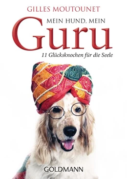 Abbildung von Moutounet | Mein Hund, mein Guru | 1. Auflage | 2019 | beck-shop.de