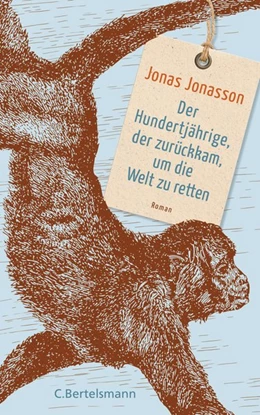 Abbildung von Jonasson | Der Hundertjährige, der zurückkam, um die Welt zu retten | 1. Auflage | 2018 | beck-shop.de