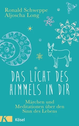 Abbildung von Schweppe / Long | Das Licht des Himmels in dir | 1. Auflage | 2018 | beck-shop.de