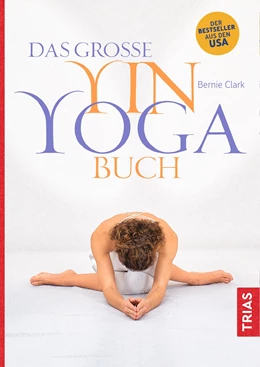Abbildung von Clark | Das große Yin-Yoga-Buch | 1. Auflage | 2018 | beck-shop.de