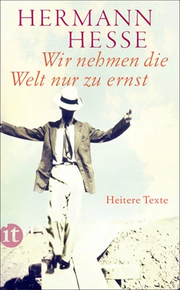 Abbildung von Hesse / Michels | Wir nehmen die Welt nur zu ernst | 1. Auflage | 2019 | beck-shop.de