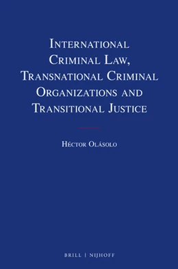 Abbildung von Olásolo | International Criminal Law, Transnational Criminal Organizations and Transitional Justice | 1. Auflage | 2018 | beck-shop.de
