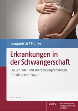 Abbildung von Grospietsch / Mörike | Erkrankungen in der Schwangerschaft | 5. Auflage | 2018 | beck-shop.de