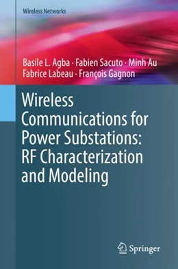 Abbildung von Agba / Sacuto | Wireless Communications for Power Substations: RF Characterization and Modeling | 1. Auflage | 2018 | beck-shop.de