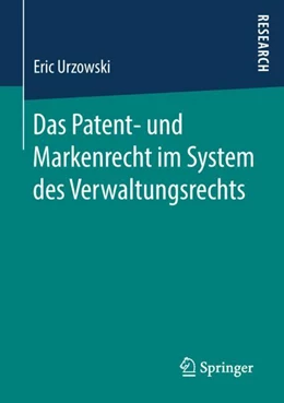 Abbildung von Urzowski | Das Patent- und Markenrecht im System des Verwaltungsrechts | 1. Auflage | 2018 | beck-shop.de