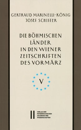 Abbildung von Marinelli-König | Die böhmischen Länder in den Wiener Zeitschriften und Almanachen des Vormärz (1805-1848), Teil 5: | 1. Auflage | 2018 | 887 | beck-shop.de