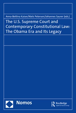 Abbildung von Kaiser / Petersen | The U.S. Supreme Court and Contemporary Constitutional Law: The Obama Era and Its Legacy | 1. Auflage | 2019 | beck-shop.de