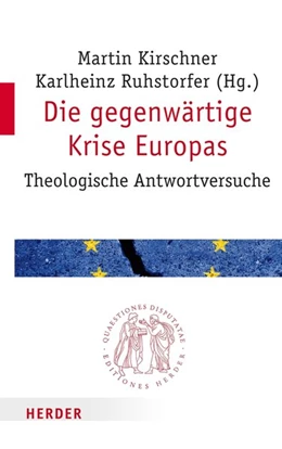 Abbildung von Kirschner / Ruhstorfer | Die gegenwärtige Krise Europas | 1. Auflage | 2018 | beck-shop.de