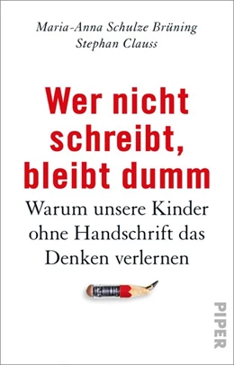 Abbildung von Schulze Brüning / Clauss | Wer nicht schreibt, bleibt dumm | 2. Auflage | 2019 | beck-shop.de