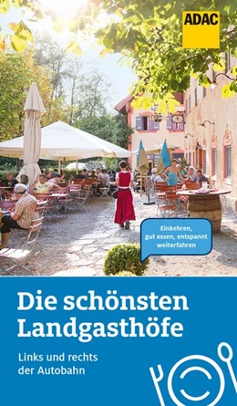 Abbildung von Klemm / Nowak | Die schönsten Landgasthöfe links und rechts der Autobahn | 1. Auflage | 2019 | beck-shop.de