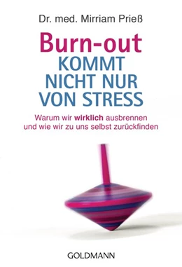 Abbildung von Prieß | Burn-out kommt nicht nur von Stress | 1. Auflage | 2019 | beck-shop.de