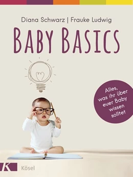 Abbildung von Schwarz / Ludwig | Baby Basics | 1. Auflage | 2018 | beck-shop.de