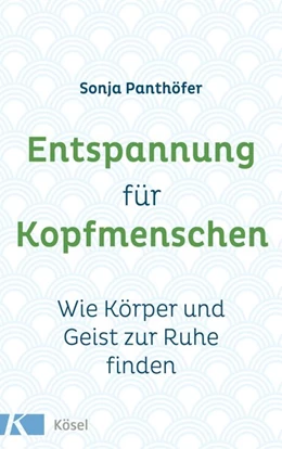 Abbildung von Panthöfer | Entspannung für Kopfmenschen | 1. Auflage | 2018 | beck-shop.de