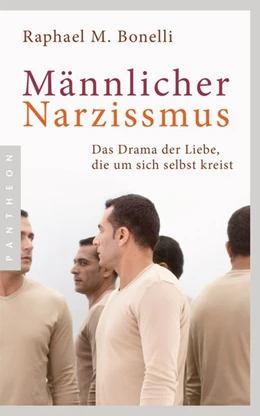 Abbildung von Bonelli | Männlicher Narzissmus | 1. Auflage | 2018 | beck-shop.de