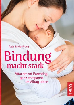 Abbildung von Bartig-Prang | Bindung macht stark | 1. Auflage | 2018 | beck-shop.de